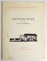 Trésors de mon Pays - Châteaux-d'Oex et le Pays-d'Enhaut