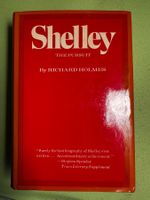 Richard Holmes: Shelley, the Pursuit.