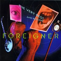 Foreigner – The Very Best...And Beyond - Vergriffen!