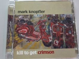 CD Mark Knopfler - Kill To Get Crimson