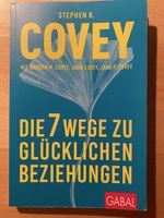 Die 7 Wege zu glücklichen Beziehungen - Stephen R. Covey