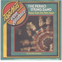 The ferko string band  --  Happy days are here again Single7