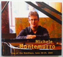 CD: Michele Montemurro - Live at the Waldhaus, Juni 2009