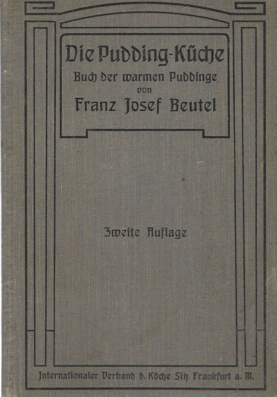 Livres: Die Puddingküche eine Sammlung von 356 Pudding-Rezepten 1902 – D'occasion à Bern par Grindelwaldaus