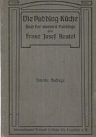 Die Puddingküche eine Sammlung von 356 Pudding-Rezepten 1902