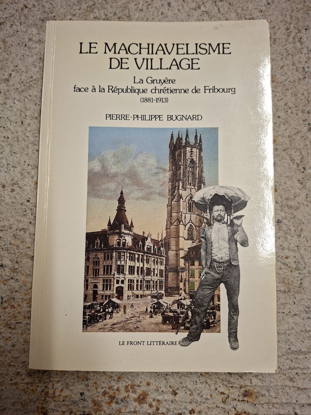 Libri: LE MACHIAVELISME DE VILLAGE Bugnard Le Front Littéraire – Usato da Belfaux venduto da frifri500
