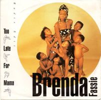 Fassie Brenda: Too Late For Mama 7"