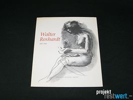 Walter Roshardt 1897-1966, Buch v. WALTER BOSHARDT