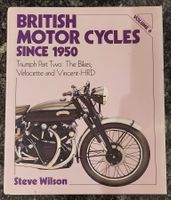 British Motor Cycles Since 1950, Volume 6 Steve Wilson