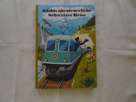 Globis abenteuerliche Schweizer Reise - 2. Aufl. unbe - G243