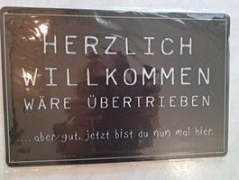 Herzlich Willkommen Blechschild - Jetzt bist du hier! NEU
