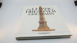 Die Leipzig - Dresden Eisenbahn