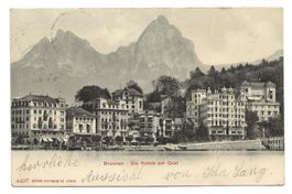 Brunnen (SZ) Die Hotels am Quai - Mythen - Sisikon  1905