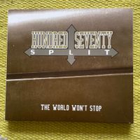 HUNDRED SEVENTY SPLIT-THE WORLD WON‘T STOP (DIGIPACK)