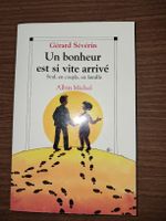 Un bonheur est si vite arrivé par Gerard séverin