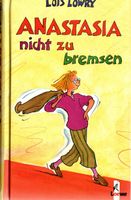 Lowry Lois - ANASTASIA nicht zu bremsen (geb) / Jugendbuch