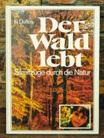 DER WALD LEBT Streifzüge durch die Natur S. Duflos