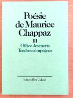 Maurice Chappaz - Office des morts / Tendre campagne
