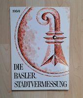 Die Basler Stadtvermessung 1969 Kartografisches Standardwerk
