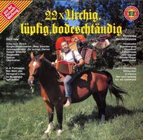 22x Urchig, lüpfig, bodeschtändig