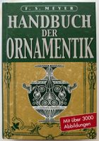 F.S. Meyer - Handbuch der Ornamentik m. 3000 Abbildungen