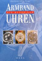 Armband Uhren - Die Klassiker, Buch / Uhren Buch 1998