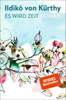 Von Kürthy Ildiko - Es wird Zeit (geb) / Roman