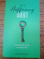 Die Hoffnung siegt - 3 Botschaften für eine verunsicherte W.