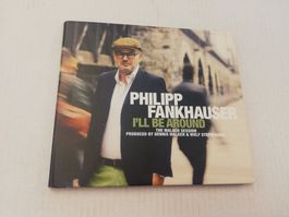 PHILIPP FANKHAUSER - I'LL BE AROUND