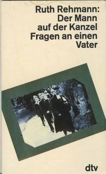 Bücher: Ruth Rehmann: Der Mann auf der Kanzel Väterliteratur NS dtv – Gebraucht aus Genève von Cockattoo