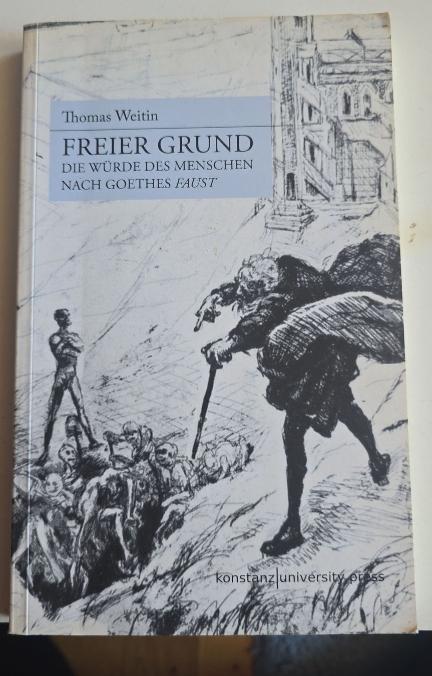Libri: Thomas Weitin - Freier Grund, nach Goethes Faust - Top! – Usato da Oberbüren venduto da Elk2025