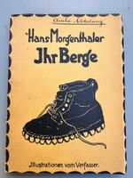 Hans Morgenthaler: Ihr Berge
