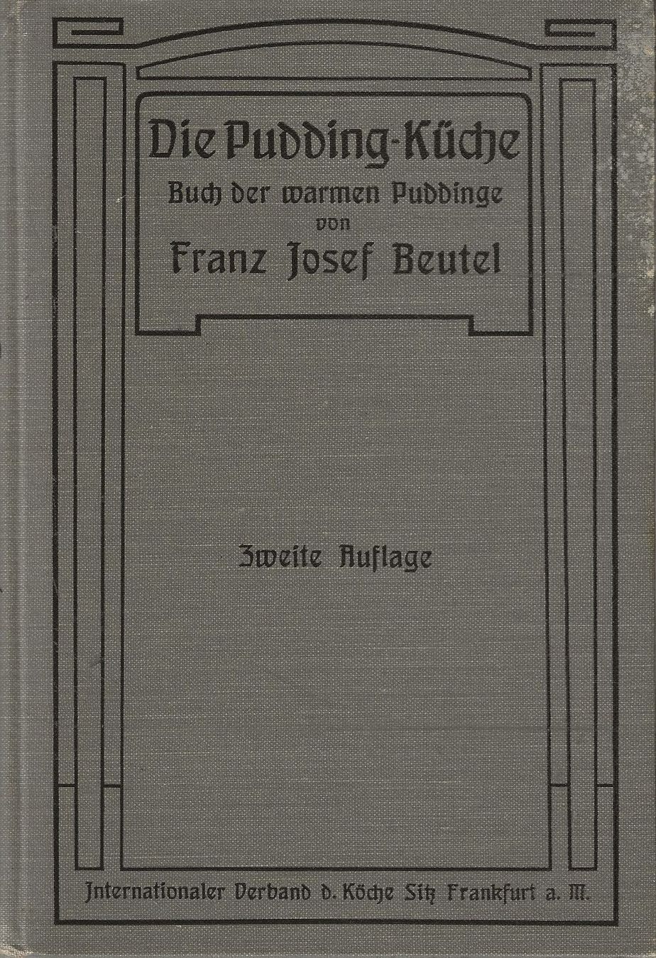 Bücher: Die Puddingküche  356 Pudding-Rezepte 1908 – Gebraucht aus Bern von Grindelwaldaus