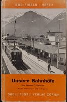 🇨🇭 SBB Fibel Nr. 2 Unsere Bahnhöfe Eisenbahn Buch ±1950