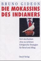 Gideon Bruno - Die Mokassins des Indianers (geb) / Ratgeber