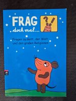 Frag doch mal die Maus - Fragen zu Gott / Welt / Religionen