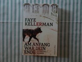 Faye Kellerman - Am Anfang war dein Ende - Krimi - B756