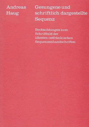 Libri: Haug A. - Gesungene und schriftlich dargestellte Sequenz – Nuovo (secondo la descrizione) da Neuchâtel venduto da Babotschk
