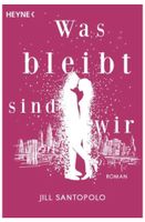 Was bleibt, sind wir (Liebesroman)