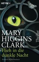Higgins Clark Mary - Flieh in die dunkle Nacht / Thriller