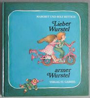 Lieber Wurstel - Armer Wurstel - von Margret & Rolf Rettich