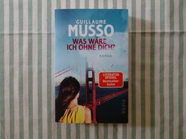 Guillaume Musso - Was wäre ich ohne dich? - Thriller - B181