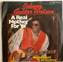 Single: JOHNNY GUITAR WATSON -  A Real Mother For Ya