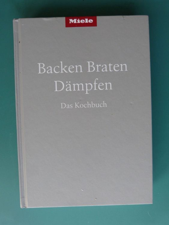 Miele-Backen Braten Dämpfen-Das Kochbuch | Kaufen auf Ricardo