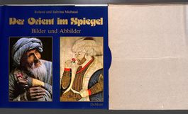 DER ORIENT IM SPIEGEL Bilder und Abbilder (R.+ S. Michaud)