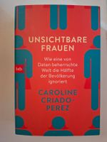 Unsichtbare Frauen, wie eine von Daten beherrschte Welt ....