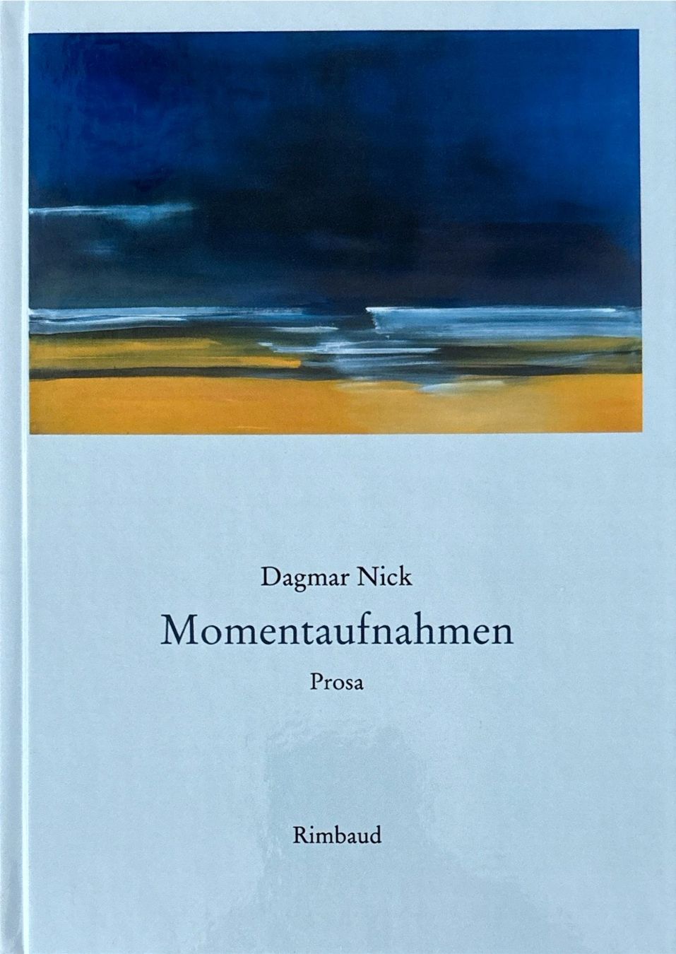 Libri: Nick Dagmar, Momentaufnahmen - Prosa – Nuovo e nell'imballaggio originale da Sarnen venduto da Livres