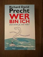 Richard David Precht - Wer bin ich und wenn ja, wie viele?