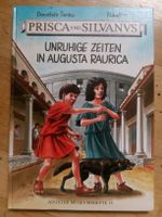 Prisca und Silvanus (15) -Unruhige Zeiten in Augusta Raurica