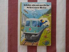 Globis abenteuerliche Schweizer Reise - 1. Auflage - G727